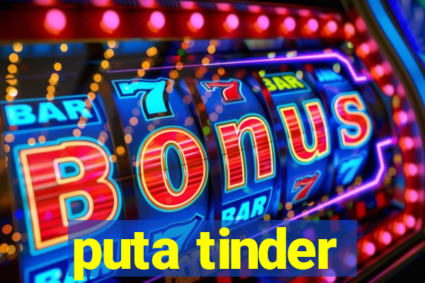 puta tinder